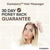 Caressory™ Hair Massager is backed by 30 Day money back gurantee. 